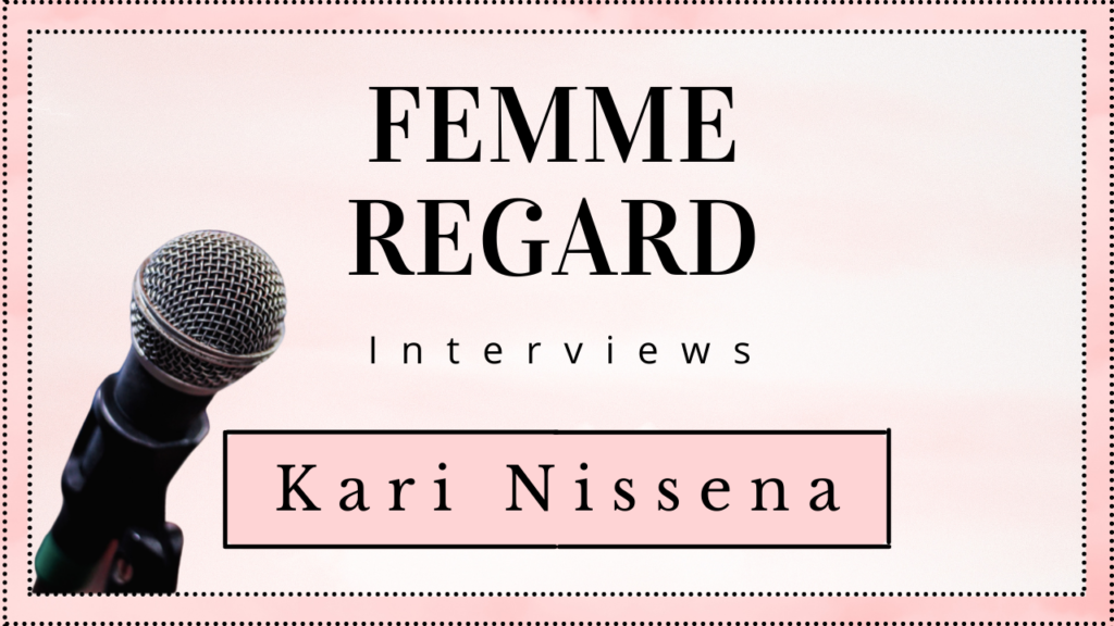 FEMME-Regard-Podcast-Kari-Nissena-Interview